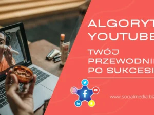 Algorytm Youtube – Twój przewodnik po sukcesie