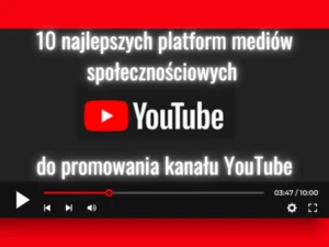 10 najlepszych platform mediów społecznościowych do promowania kanału YouTube