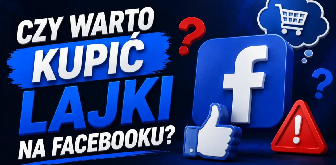 Czy warto kupić lajki na Facebooku