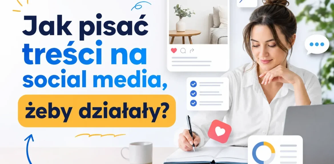 Jak pisać treści na social media, żeby działały?