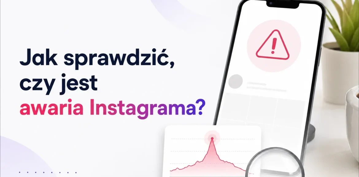 Jak sprawdzić, czy jest awaria Instagrama?